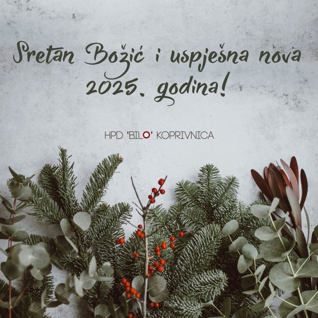 Sretan Božić i novu 2025.. godinu želi Vam HPD “BILO” Koprivnica